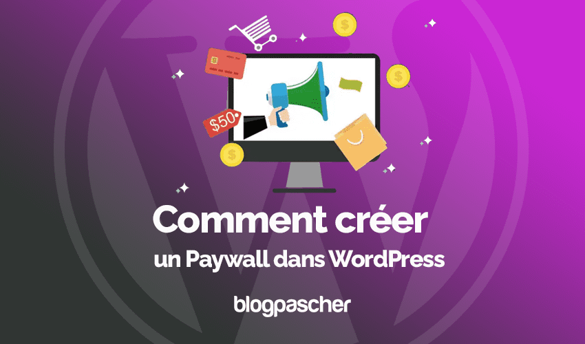 Comment créer un Paywall dans WordPress