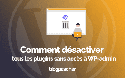 Comment désactiver tous les plugins sans accès à WP-admin