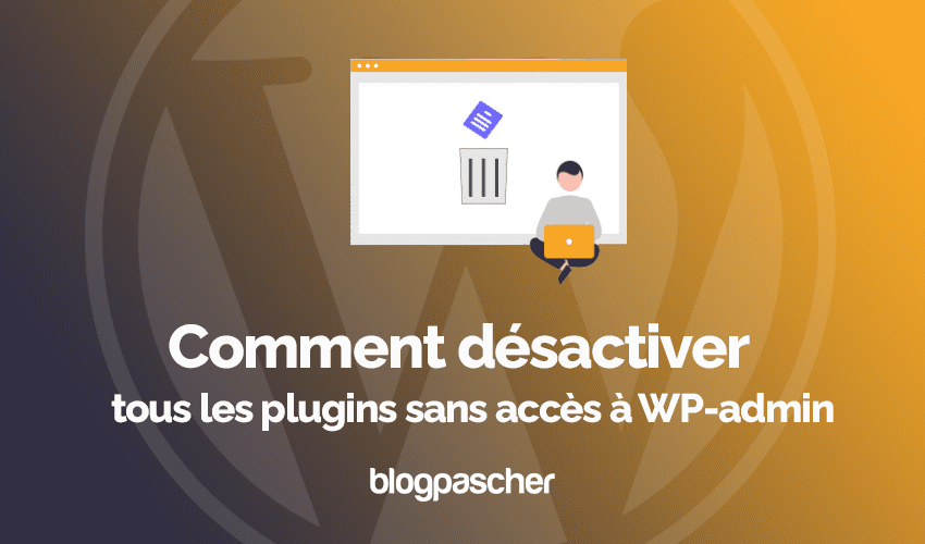 Comment désactiver tous les plugins sans accès à WP-admin