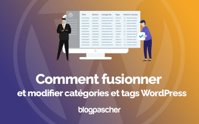 Comment fusionner et modifier catégories et tags WordPress