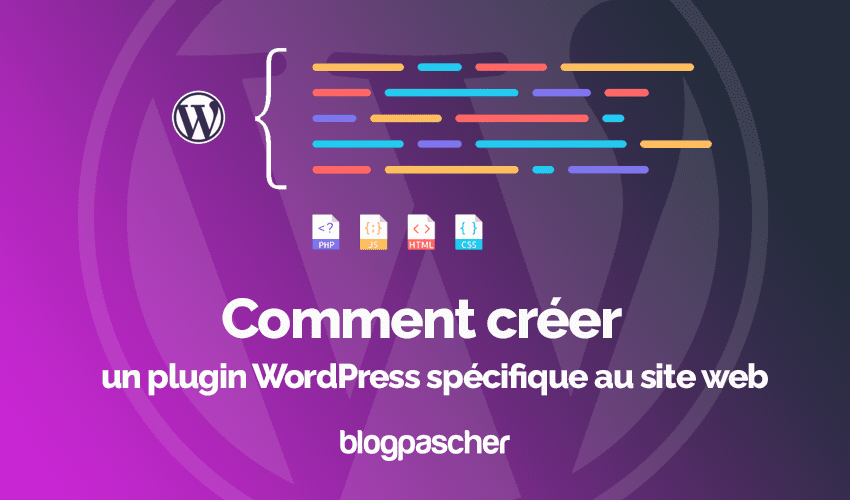 Comment créer un plugin WordPress spécifique au site web