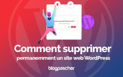 Comment supprimer permanemment un site web WordPress