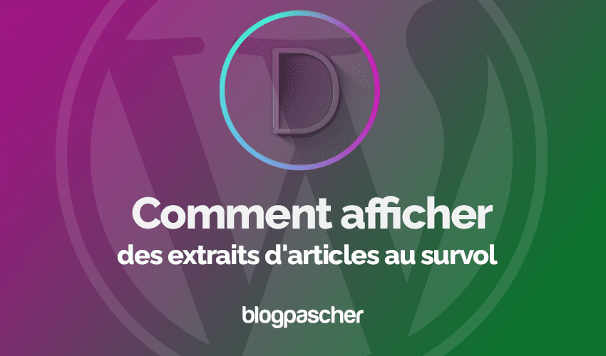 Divi : Comment afficher des extraits d’articles au survol