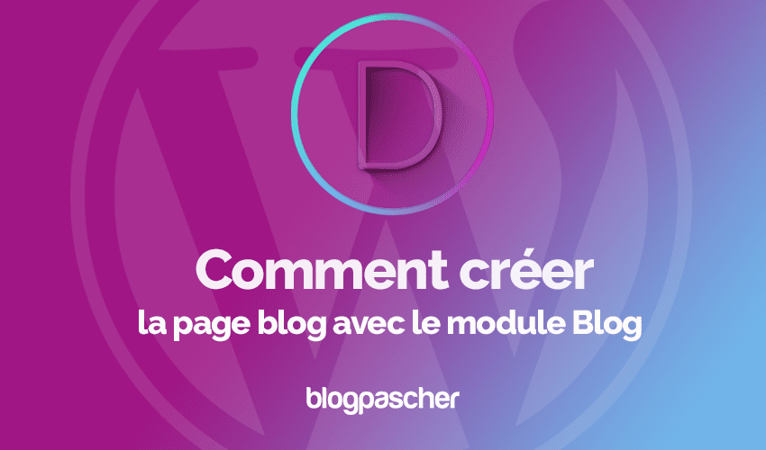 Divi : Comment créer la page blog avec le module Blog
