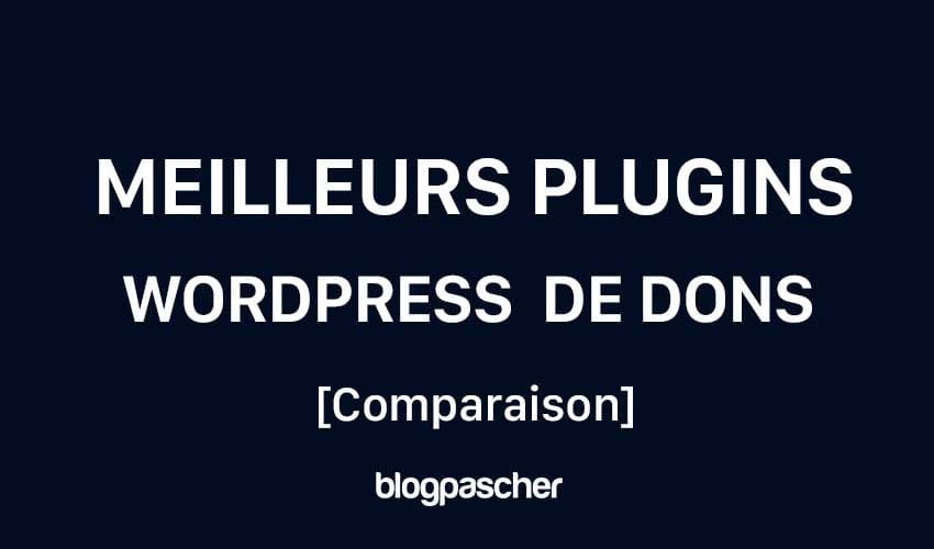 Top 11 des meilleurs plugins WordPress de dons pour booster vos collectes de fonds [Comparaison 2024]