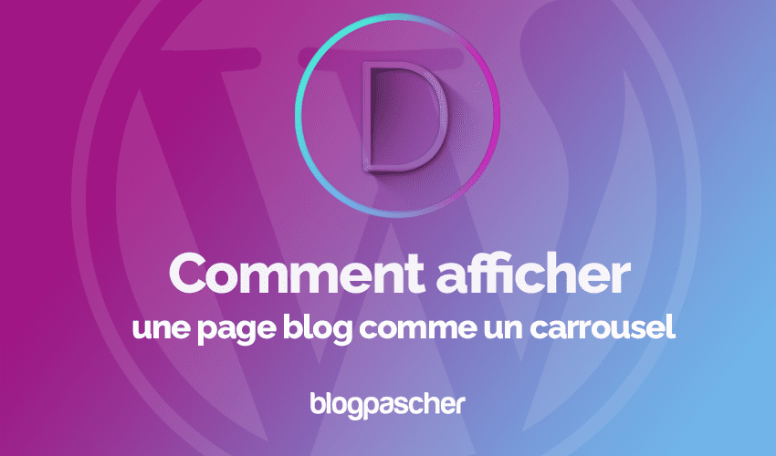 Divi : Comment afficher une page blog comme un carrousel