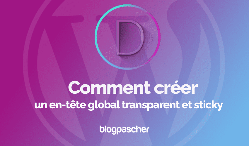 Divi : Comment créer un en-tête global transparent et sticky