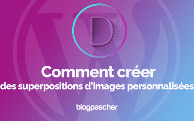 Divi : Comment créer des superpositions d’images personnalisées