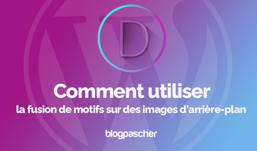 Divi : Comment utiliser la fusion de motifs sur des images d’arrière-plan