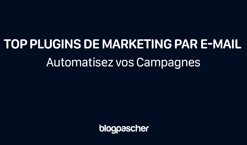Top plugins de marketing par e-mail pour WordPress : Automatisez vos Campagnes