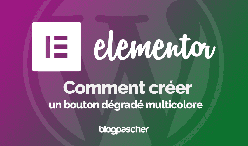 Comment créer un bouton dégradé multicolore dans Elementor