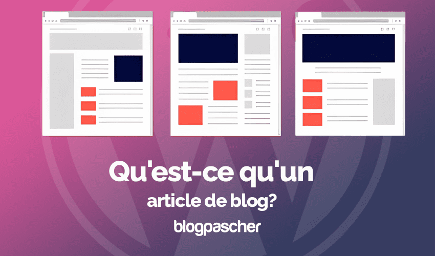 Qu’est-ce qu’un article de blog?