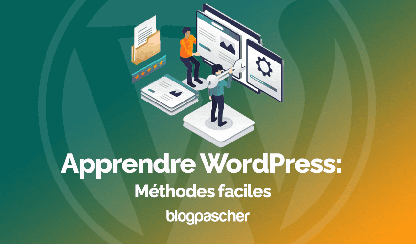 Comment apprendre WordPress : Méthodes faciles pour tout le monde