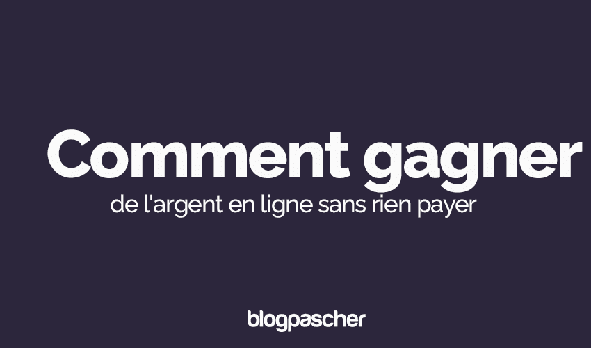 Comment gagner de l’argent en ligne sans rien payer