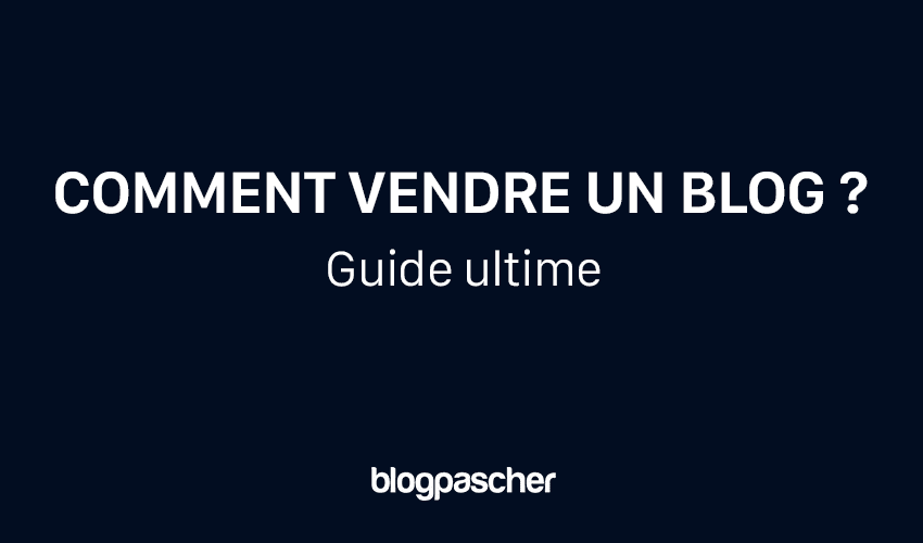 Vendre votre blog en 2025 : Le guide ultime pour maximiser la valeur, trouver des acheteurs et finaliser la transaction