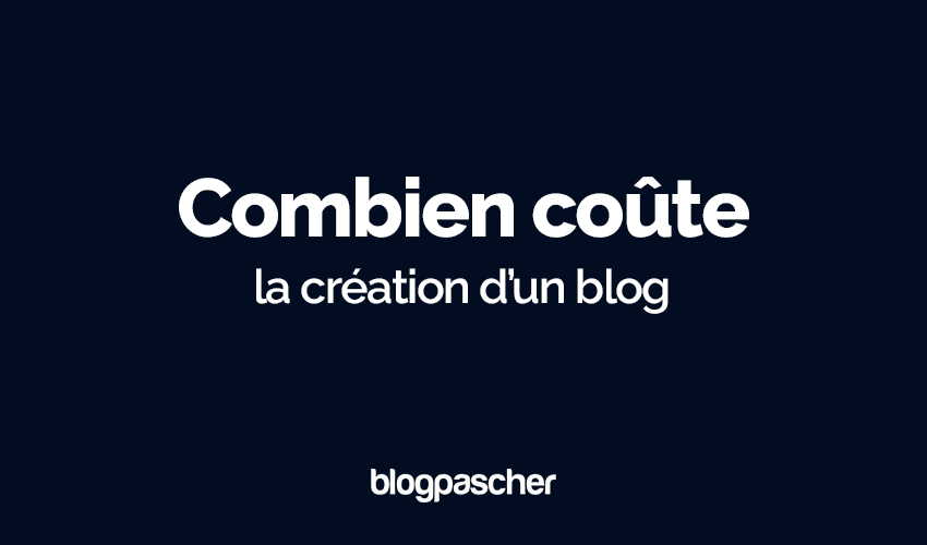 Quel est le coût de création d’un blog en 2025 ?