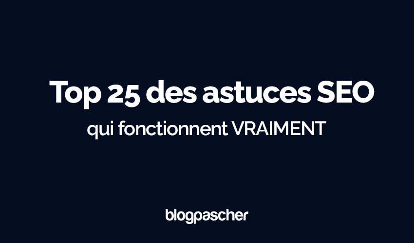 25 astuces SEO éprouvées pour booster votre référencement en 2025