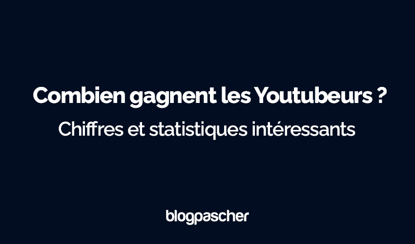 Combien gagnent les Youtubeurs ? Chiffres et statistiques intéressants pour 2024
