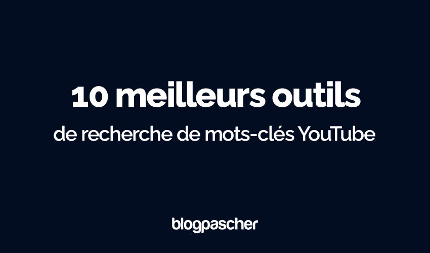 10 meilleurs outils de recherche de mots-clés YouTube pour maximiser vos vues en 2025