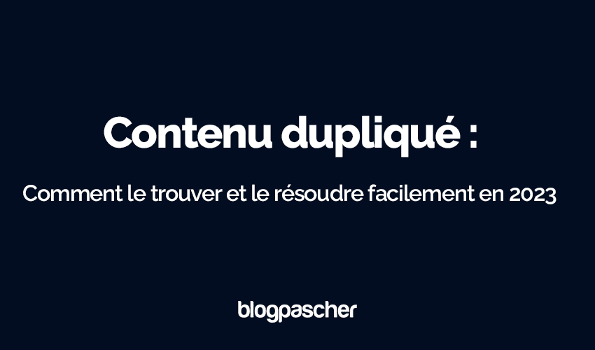 Contenu dupliqué en 2025 : Détection rapide et solutions efficaces pour protéger votre SEO