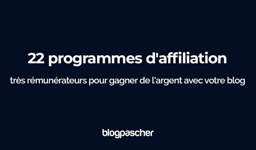 22 programmes d’affiliation les plus lucratifs pour booster vos revenus en ligne en 2025