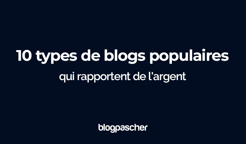 Top 10 des types de blogs populaires et rentables à lancer en 2025