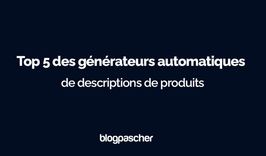 5 meilleurs générateurs de descriptions de produits à utiliser en 2024
