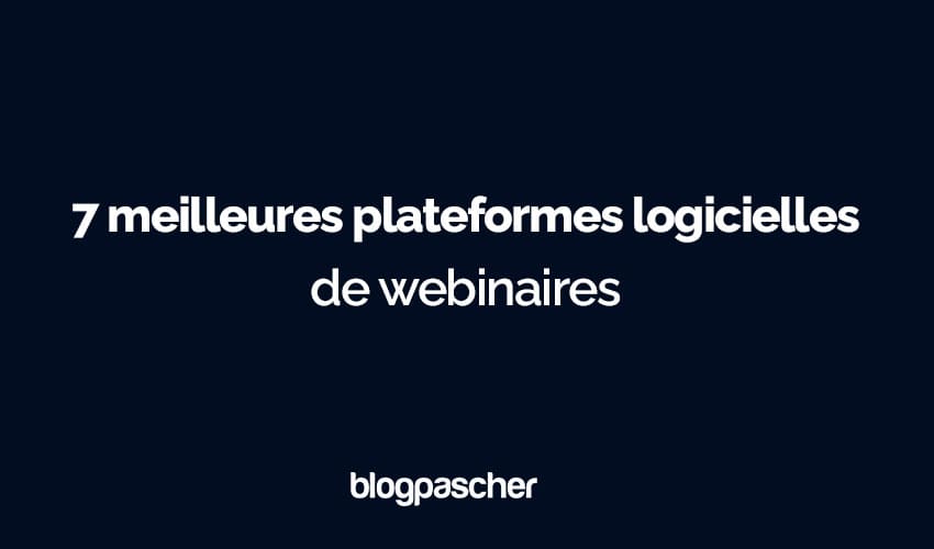 7 Meilleures plateformes logicielles de webinaires 2024 avec avantages et inconvénients
