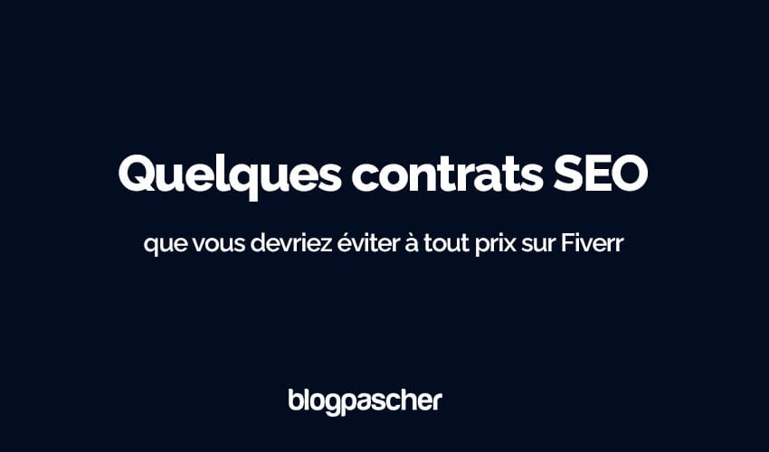4 contrats SEO à éviter sur Fiverr en 2025