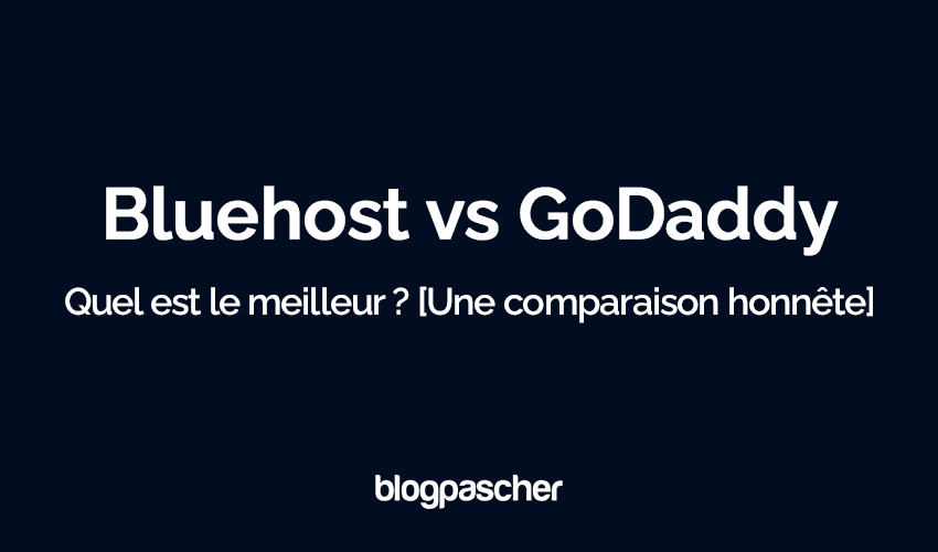 Bluehost vs GoDaddy : Quel est le meilleur en 2023 [Une comparaison honnête]