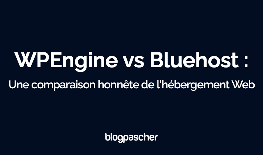 WPEngine vs Bluehost : Quel hébergement WordPress choisirez-vous vraiment en 2025 ?
