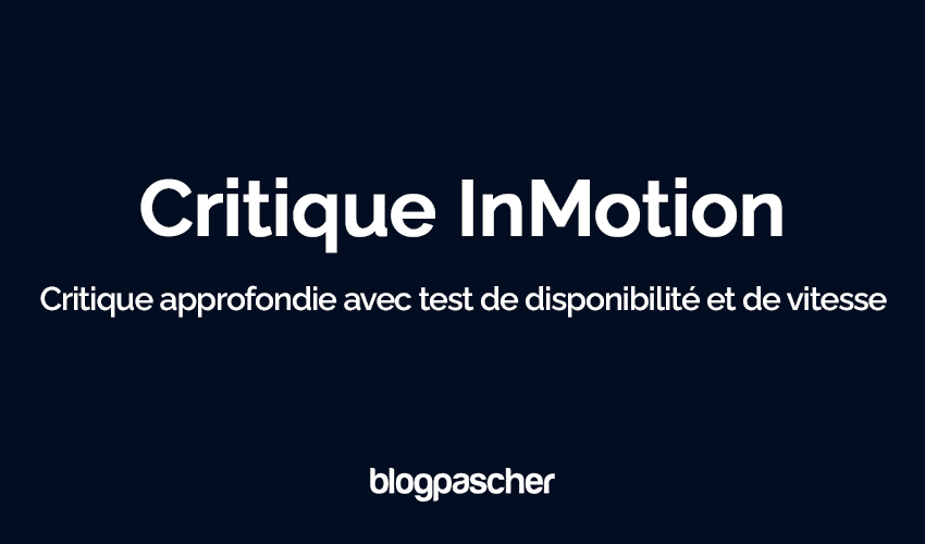 Critique InMotion 2025 : Critique approfondie avec test de disponibilité et de vitesse