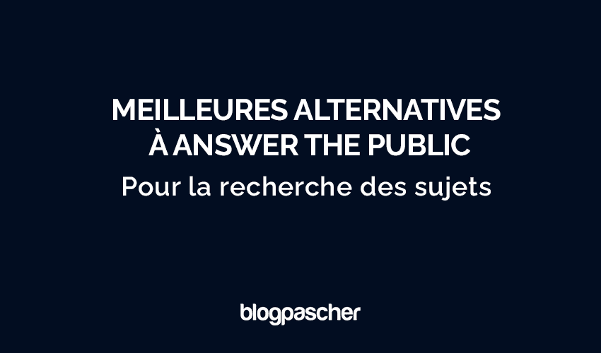 Top 5 des Outils Révolutionnaires pour Trouver des Idées de Contenu en 2025 (Alternatives à Answer The Public)