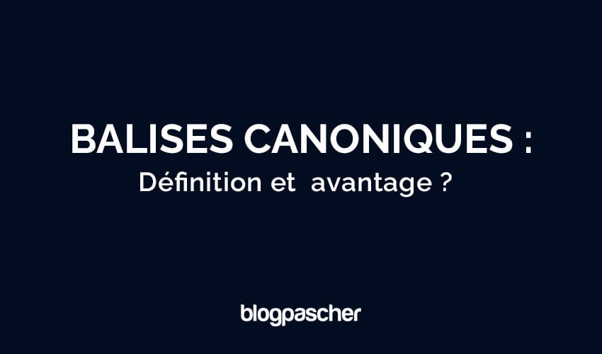 Balises Canoniques : Le Guide Ultime pour Éviter le Duplicate Content et Booster votre SEO