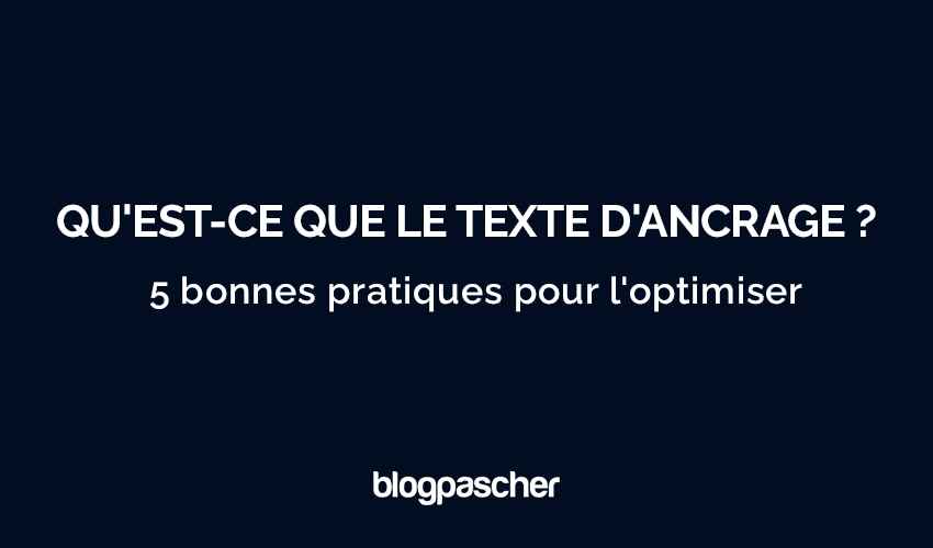 Texte d’ancrage : le guide ultime pour l’optimiser en 2025 (5 bonnes pratiques incontournables)