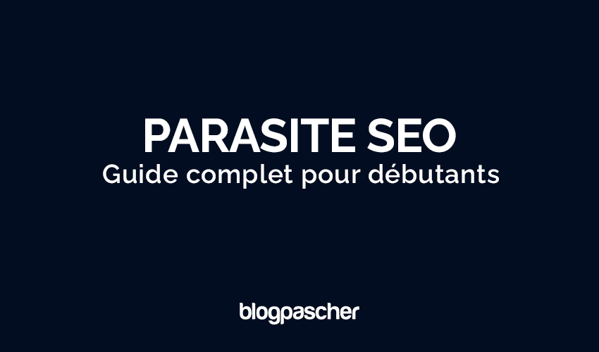 Parasite SEO en 2025 : Guide complet pour les débutants