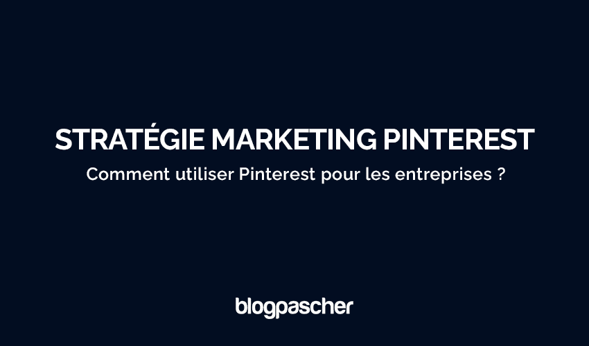 Stratégie marketing Pinterest 2025 : Le SEUL guide dont vous aurez besoin