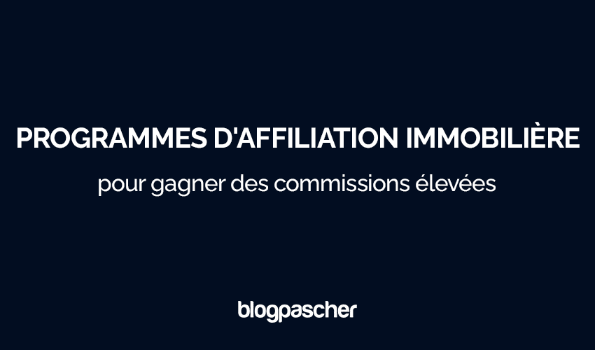 9 meilleurs programmes d’affiliation immobilière pour gagner des commissions élevées en 2025