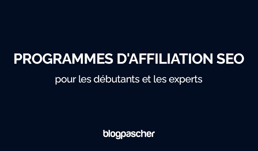 Top 11 des programmes d’affiliation SEO pour les débutants et les experts [Guide Complet 2025]