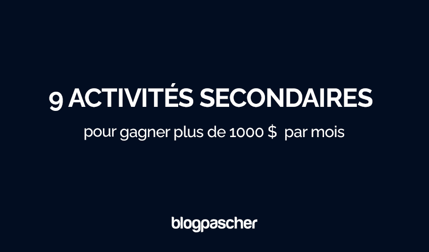 Top 9 des activités secondaires pour gagner plus de 1000 $ + par mois en 2025