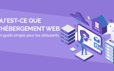 Qu’est-ce que l’hébergement web ? Guide complet pour les débutants en 2025