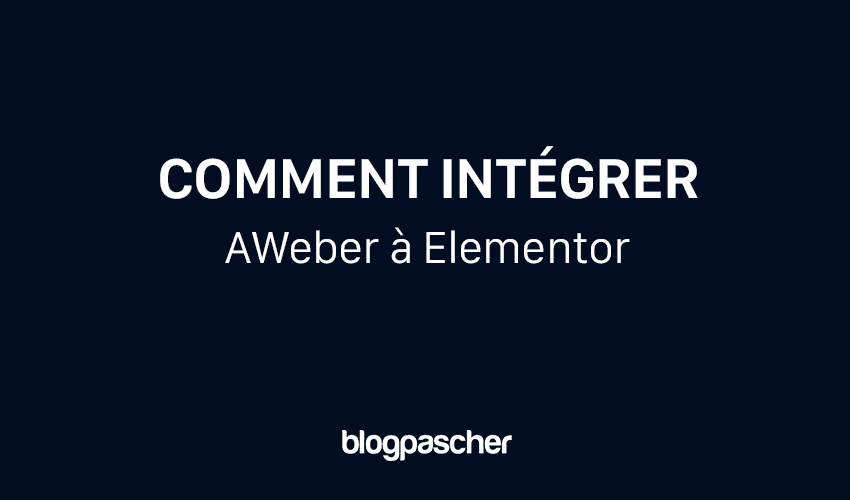 如何將 AWeber 與 Elementor 整合:逐步指南