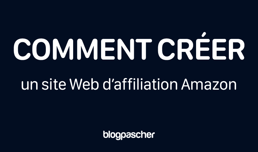 Comment créer un site Web d’affiliation Amazon en 2025 : Tutoriel complet