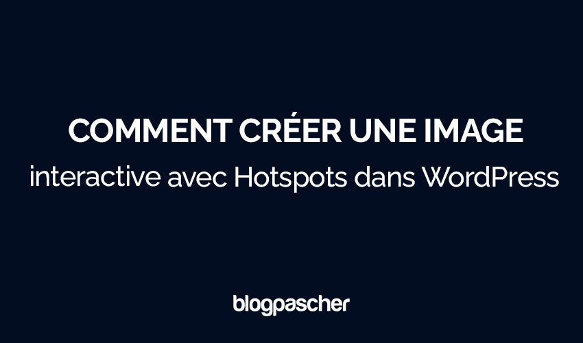 Comment créer une image interactive avec Hotspots dans WordPress