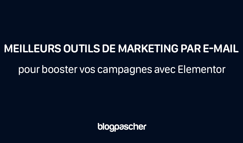 7 أفضل أدوات التسويق عبر البريد الإلكتروني لتعزيز حملاتك باستخدام Elementor
