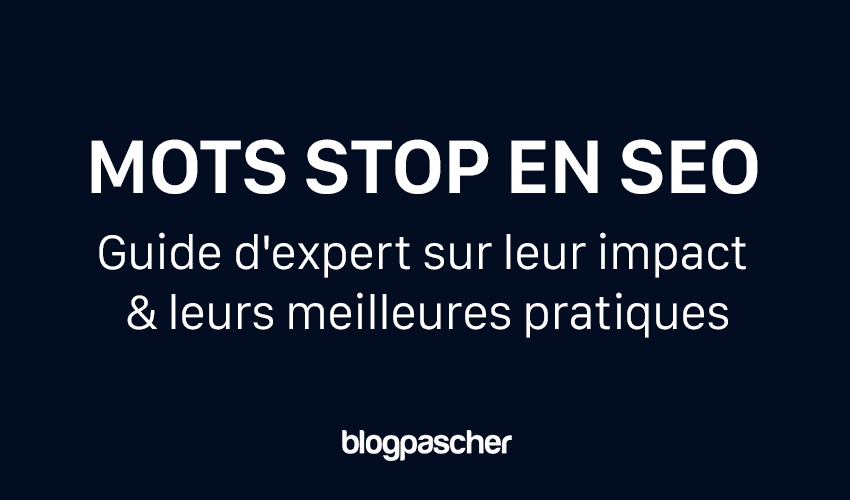 Mots vides en SEO 2025 : Guide d’expert sur leur impact et leurs meilleures pratiques