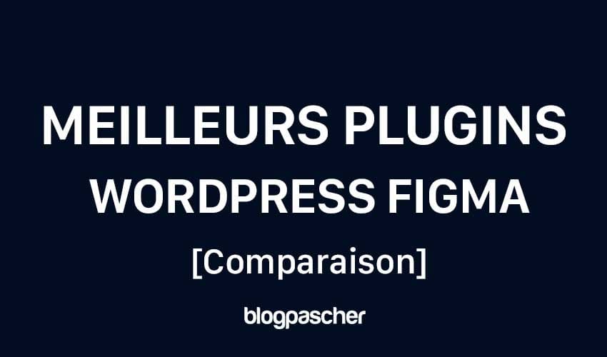 5 meilleurs plugins WordPress Figma [Comparaison 2024]