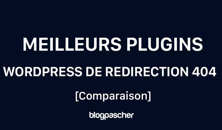Top 7 des meilleurs plugins WordPress de redirection 404 gratuits [Comparaison 2024]