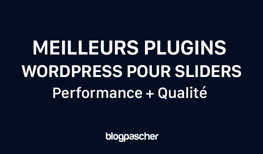 Top 7 des meilleurs plugins WordPress pour sliders  – Performance + Qualité (comparés)
