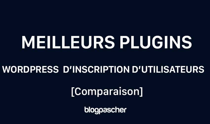 7 meilleurs plugins WordPress d’inscription d’utilisateurs [Comparaison 2025]